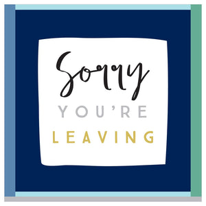 Sorry You're Leaving XL Card | 24x24cm